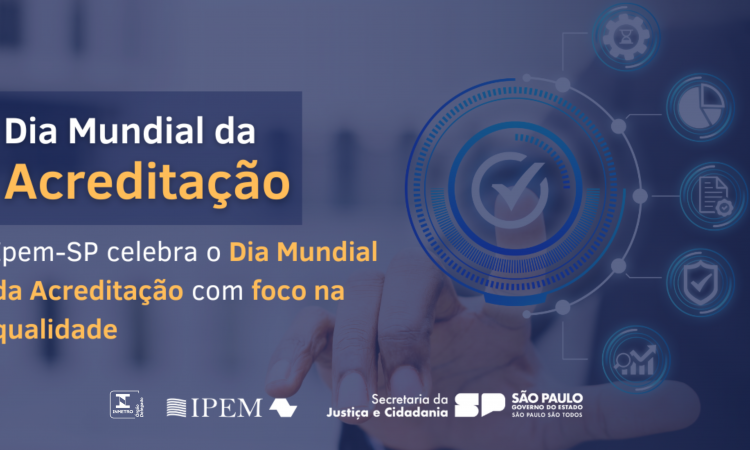 Ipem-SP celebra o Dia Mundial da Acreditação com foco em inovação, confiança e sustentabilidade